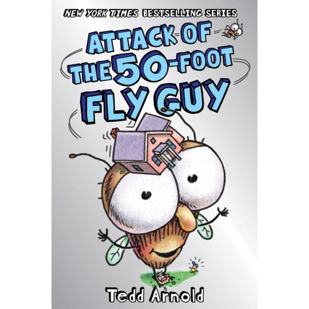 Attack of the 50-Foot Fly Guy! (Fly Guy #19) -- Tedd Arnold